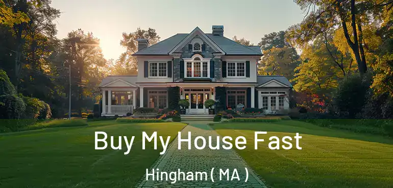  Buy My House Fast Hingham ( MA )