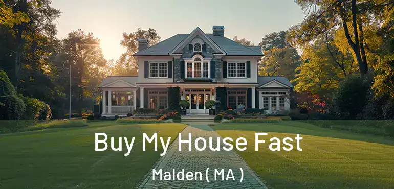  Buy My House Fast Malden ( MA )