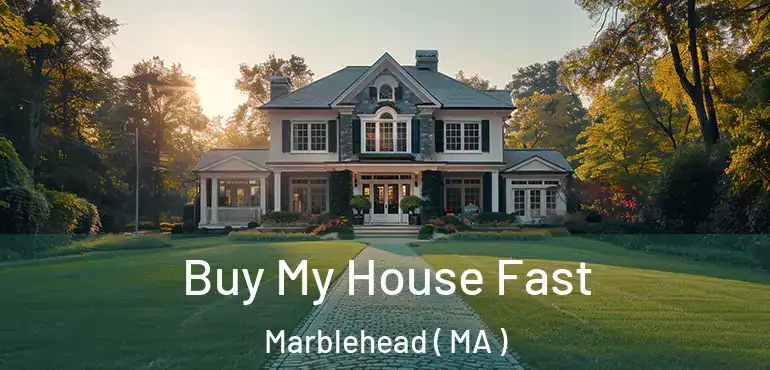  Buy My House Fast Marblehead ( MA )