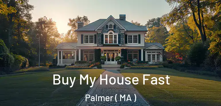  Buy My House Fast Palmer ( MA )