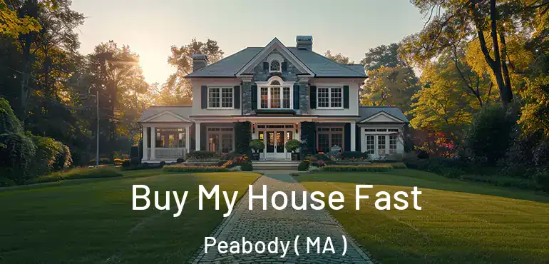  Buy My House Fast Peabody ( MA )