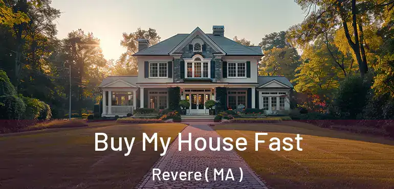  Buy My House Fast Revere ( MA )