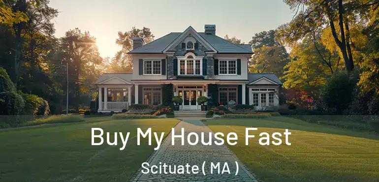  Buy My House Fast Scituate ( MA )