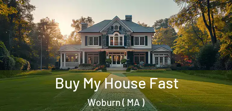  Buy My House Fast Woburn ( MA )