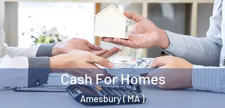  Cash For Homes Amesbury ( MA )