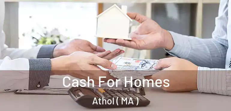  Cash For Homes Athol ( MA )