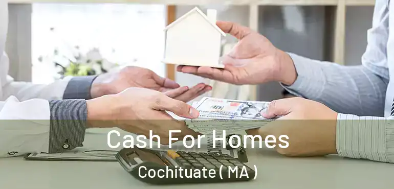  Cash For Homes Cochituate ( MA )