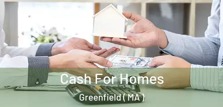  Cash For Homes Greenfield ( MA )