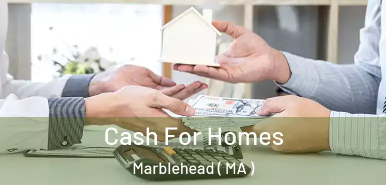  Cash For Homes Marblehead ( MA )