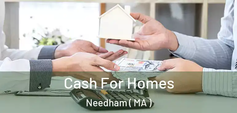  Cash For Homes Needham ( MA )
