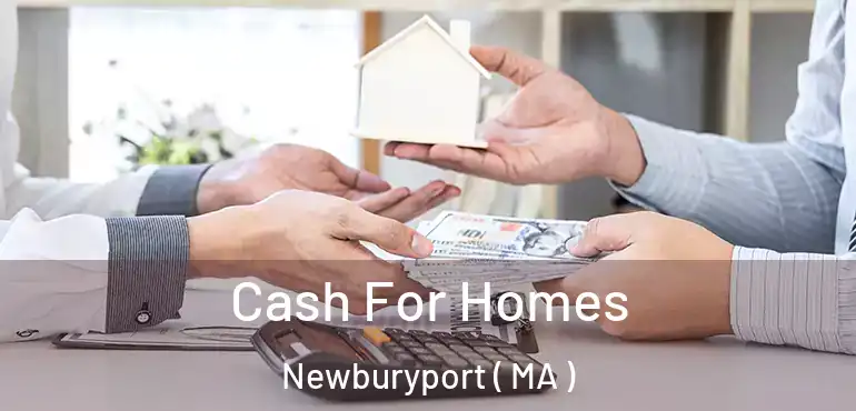  Cash For Homes Newburyport ( MA )