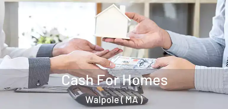  Cash For Homes Walpole ( MA )