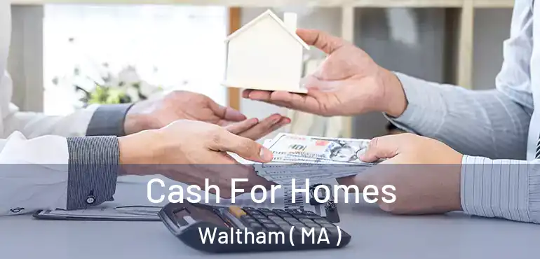  Cash For Homes Waltham ( MA )