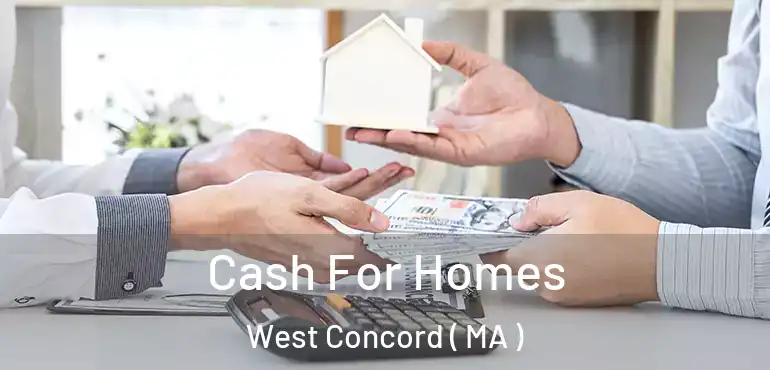  Cash For Homes West Concord ( MA )