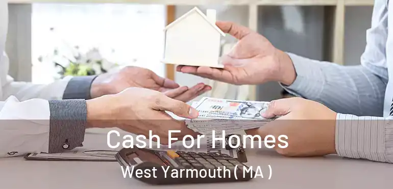  Cash For Homes West Yarmouth ( MA )