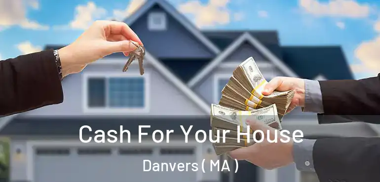  Cash For Your House Danvers ( MA )