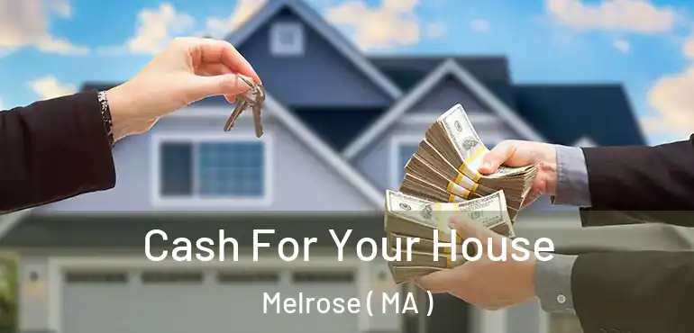  Cash For Your House Melrose ( MA )