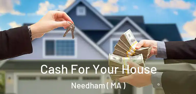  Cash For Your House Needham ( MA )