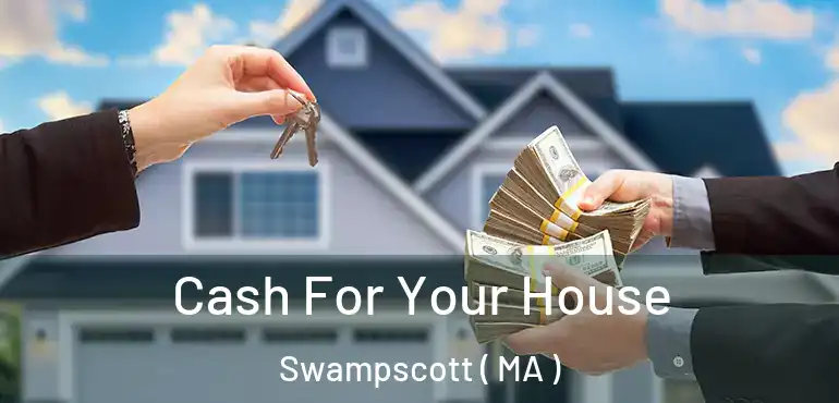  Cash For Your House Swampscott ( MA )