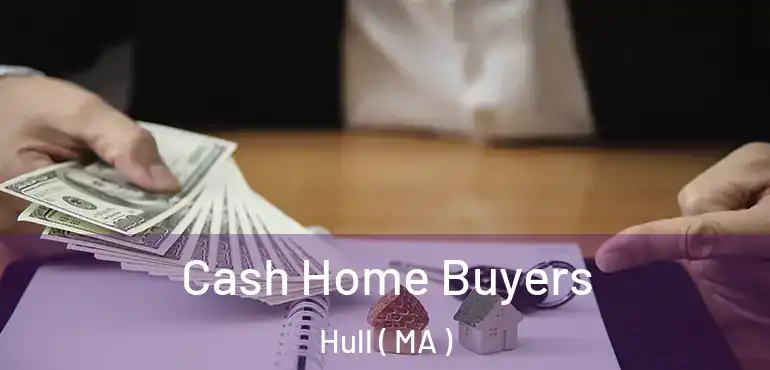  Cash Home Buyers Hull ( MA )