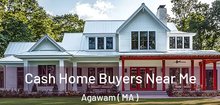  Cash Home Buyers Near Me Agawam ( MA )