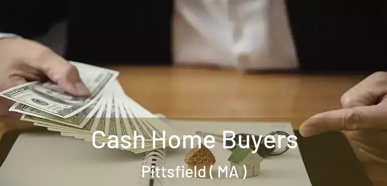  Cash Home Buyers Pittsfield ( MA )