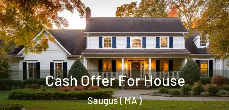  Cash Offer For House Saugus ( MA )