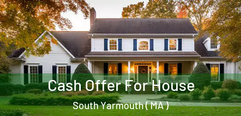  Cash Offer For House South Yarmouth ( MA )