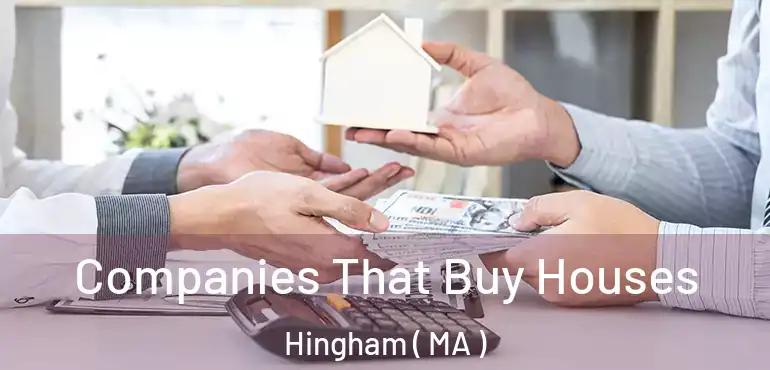  Companies That Buy Houses Hingham ( MA )