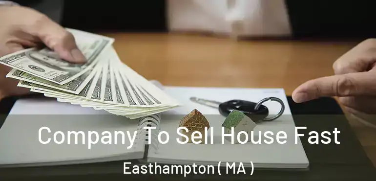  Company To Sell House Fast Easthampton ( MA )