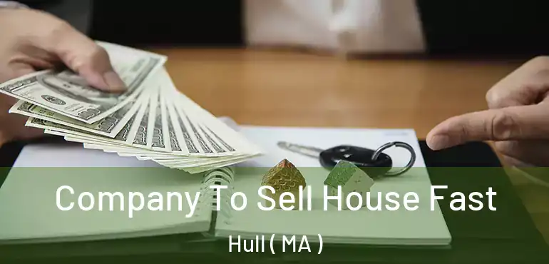  Company To Sell House Fast Hull ( MA )