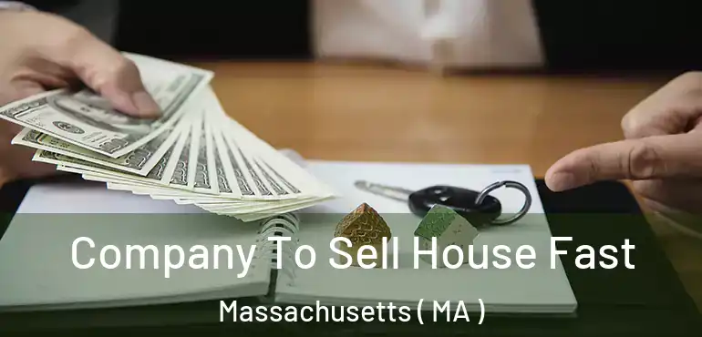  Company To Sell House Fast Massachusetts ( MA )