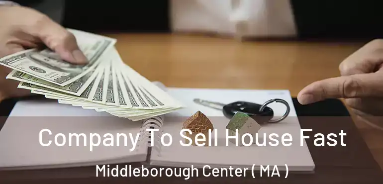  Company To Sell House Fast Middleborough Center ( MA )