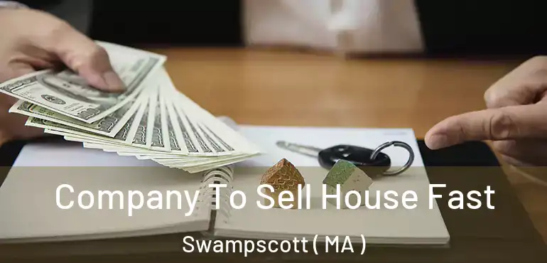  Company To Sell House Fast Swampscott ( MA )