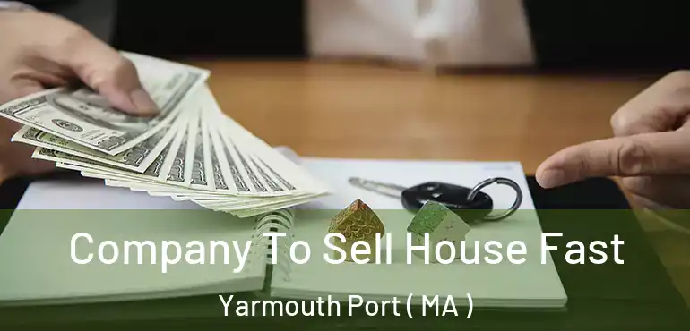  Company To Sell House Fast Yarmouth Port ( MA )