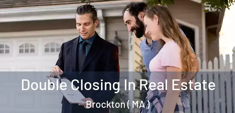 Double Closing In Real Estate Brockton ( MA )