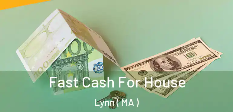  Fast Cash For House Lynn ( MA )