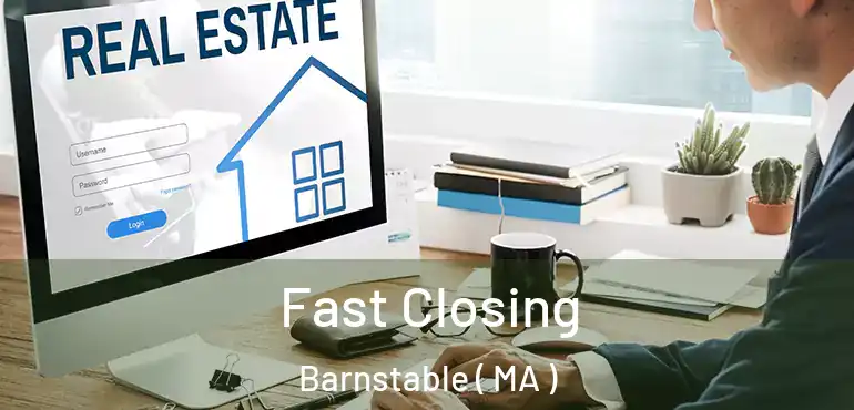  Fast Closing Barnstable ( MA )