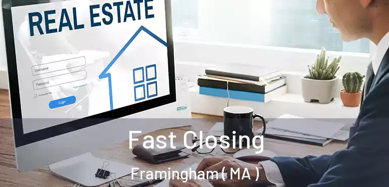  Fast Closing Framingham ( MA )