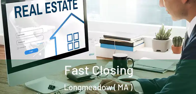 Fast Closing Longmeadow ( MA )