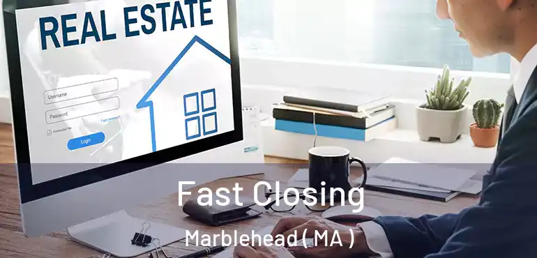  Fast Closing Marblehead ( MA )