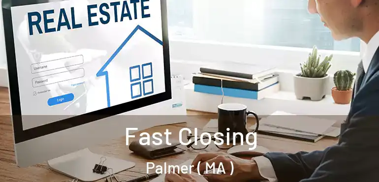  Fast Closing Palmer ( MA )