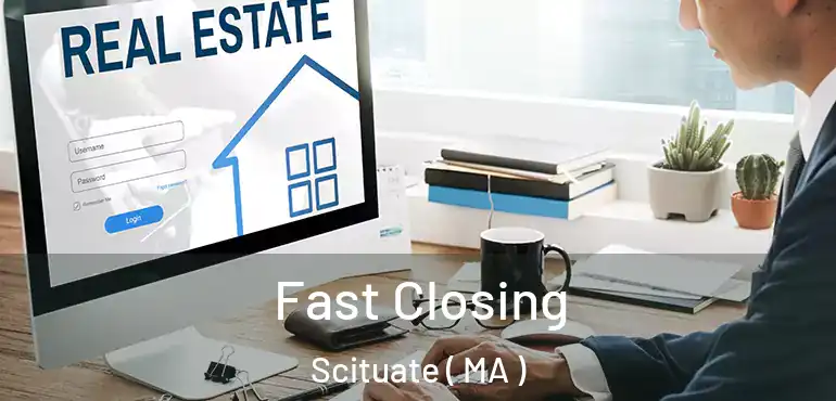  Fast Closing Scituate ( MA )