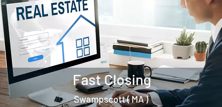  Fast Closing Swampscott ( MA )
