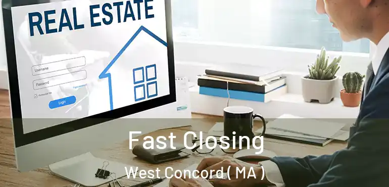  Fast Closing West Concord ( MA )