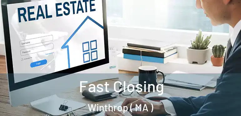  Fast Closing Winthrop ( MA )