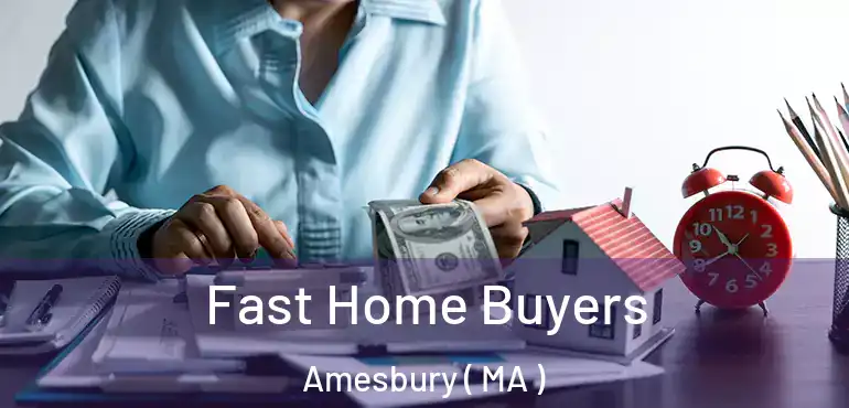  Fast Home Buyers Amesbury ( MA )