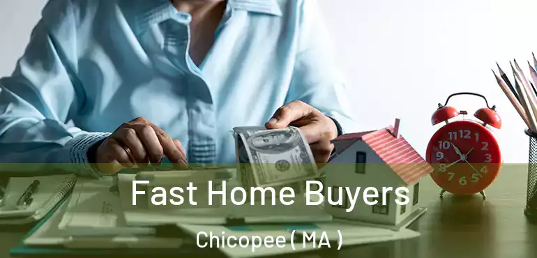  Fast Home Buyers Chicopee ( MA )