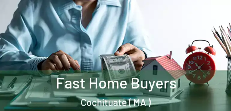  Fast Home Buyers Cochituate ( MA )