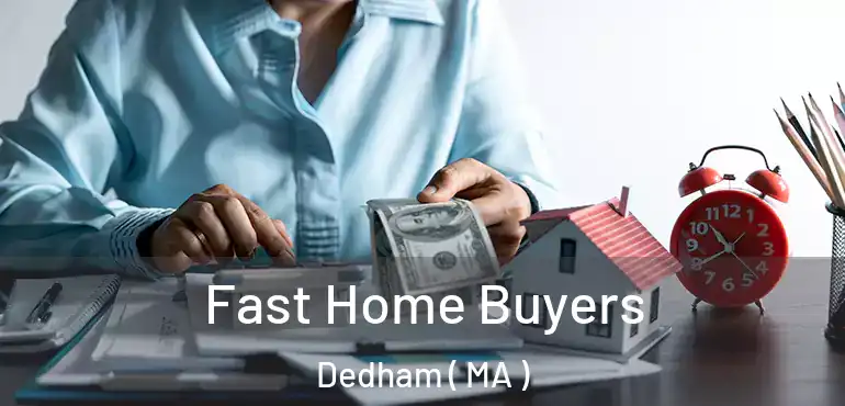  Fast Home Buyers Dedham ( MA )